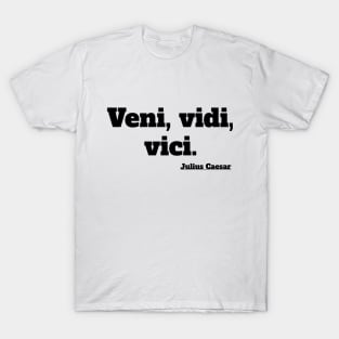 "Veni, Vidi, Vici." Julius Caesar T-Shirt